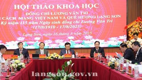 Hội thảo khoa học "Đồng chí Lương Văn Tri với cách mạng Việt Nam và quê hương Lạng Sơn"